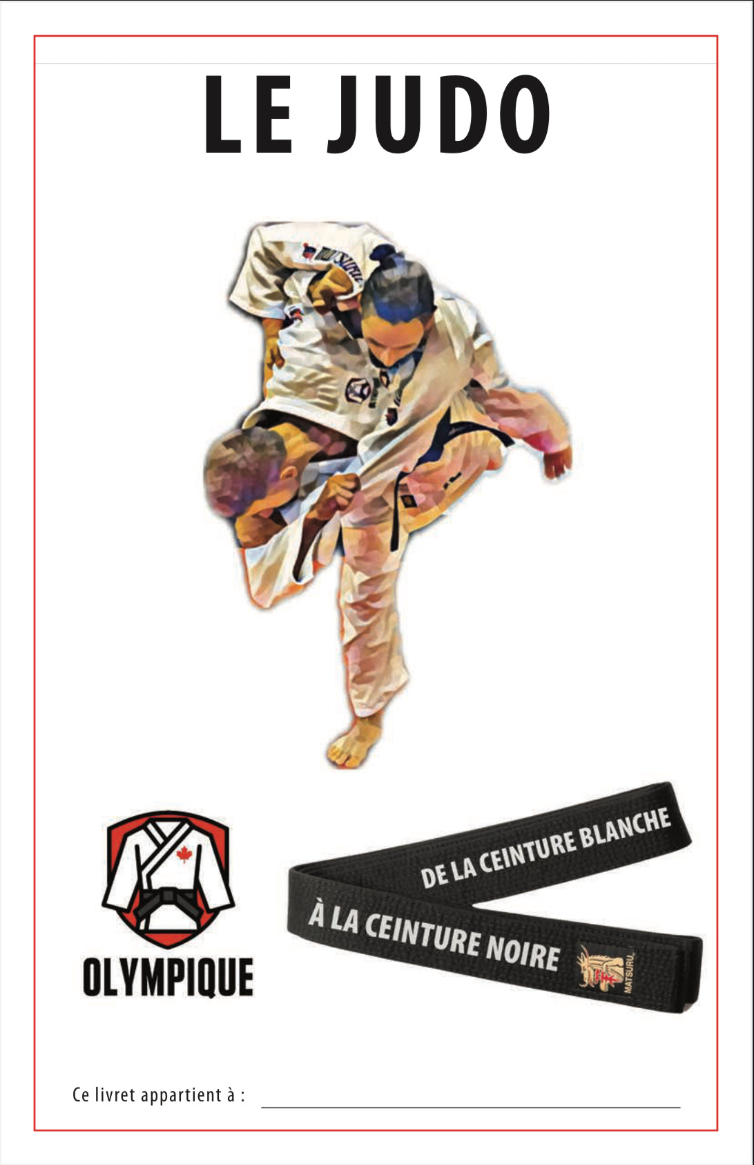 ''Le judo - de la ceinture blanche à la ceinture noir'